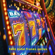 feliz natal frases curtas